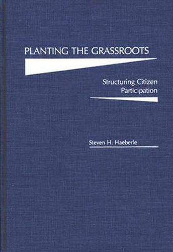 Cover image for Planting the Grassroots: Structuring Citizen Participation