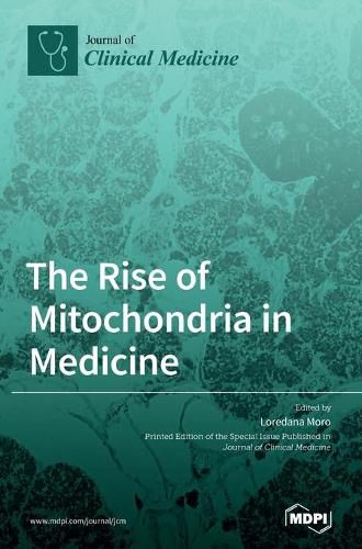 Cover image for The Rise of Mitochondria in Medicine