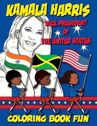 Cover image for Kamala Harris - Vice President of The United States - Coloring Book Fun