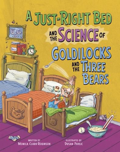 Cover image for A Just-Right Bed and the Science of Goldilocks and the Three Bears