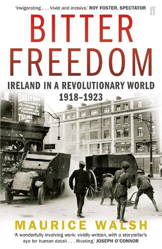 Cover image for Bitter Freedom: Ireland In A Revolutionary World 1918-1923