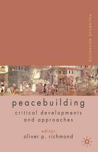 Cover image for Palgrave Advances in Peacebuilding: Critical Developments and Approaches