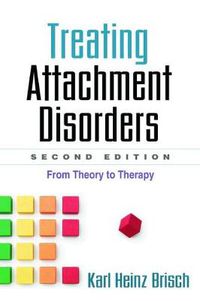 Cover image for Treating Attachment Disorders: From Theory to Therapy