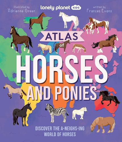 Cover image for Lonely Planet Kids Atlas of Horses and Ponies