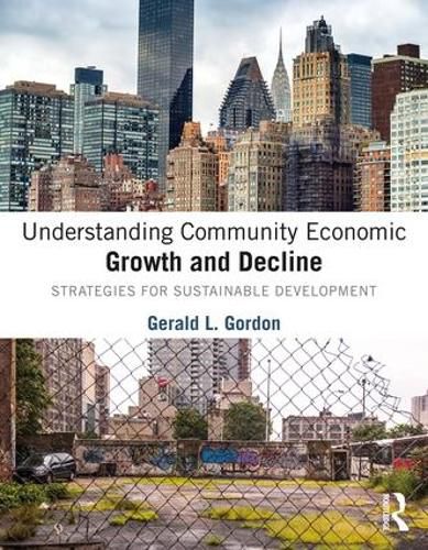 Cover image for Understanding Community Economic Growth and Decline: Strategies for Sustainable Development