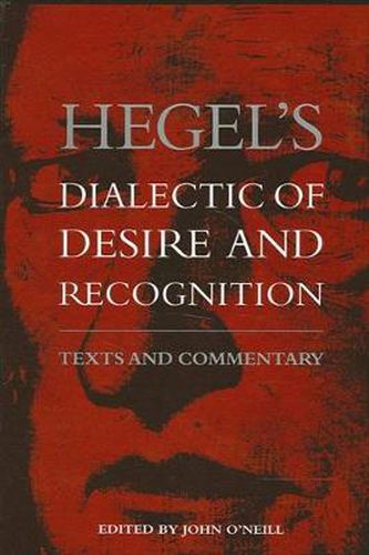 Hegel's Dialectic of Desire and Recognition: Texts and Commentary