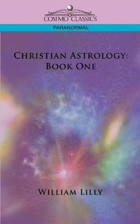 Cover image for Christian Astrology: Book One