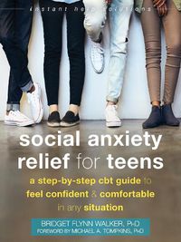 Cover image for Social Anxiety Relief for Teens: A Step-by-Step CBT Guide to Feel Confident and Comfortable in Any Situation