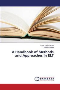 Cover image for A Handbook of Methods and Approaches in ELT