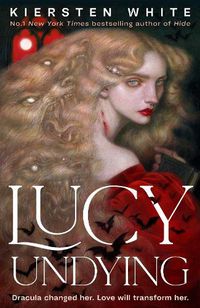 Cover image for Lucy Undying: A Dracula Novel