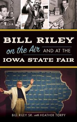 Bill Riley on the Air and at the Iowa State Fair