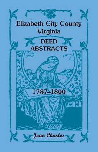 Cover image for Elizabeth City County, Virginia Deed Abstracts, 1787-1800