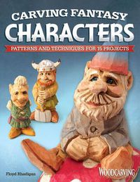 Cover image for Carving Fantasy Characters: Patterns and Techniques for 15 Projects