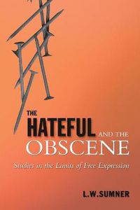 Cover image for The Hateful and the Obscene: Studies in the Limits of Free Expression