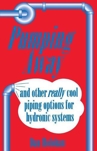 Cover image for Pumping Away: And Other Really Cool Piping Options for Hydronic Systems