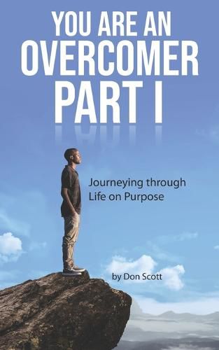 Cover image for You Are An Overcomer Part I: Journeying Through Life On Purpose