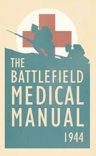 Cover image for The Battlefield Medical Manual 1944