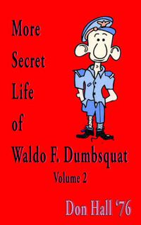 Cover image for More Secret Life of Waldo F. Dumbsquat: Volume 2