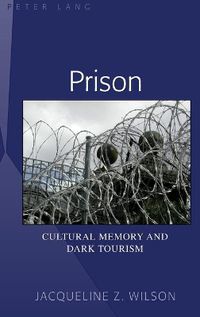 Cover image for Prison: Cultural Memory and Dark Tourism