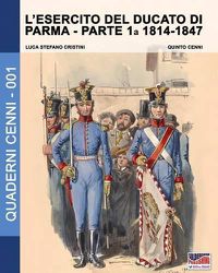 Cover image for L'esercito del Ducato di Parma: parte prima 1814-1847