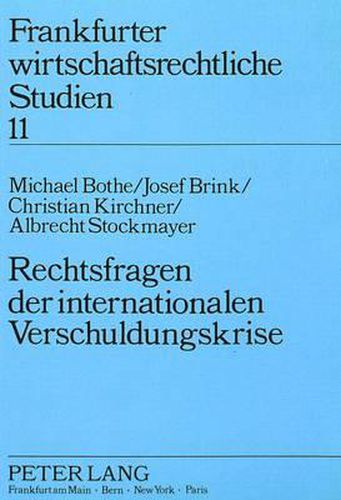 Cover image for Rechtsfragen Der Internationalen Verschuldungskrise: Voraussetzungen, Formen Und Verfahren Internationaler Umschuldungsmassnahmen Und Umschuldungsvereinbarungen