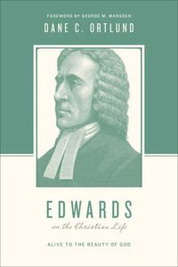 Cover image for Edwards on the Christian Life: Alive to the Beauty of God