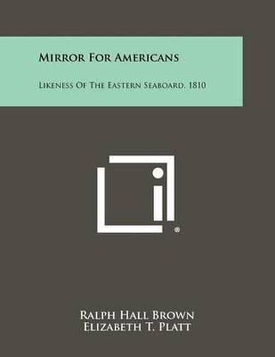 Mirror for Americans: Likeness of the Eastern Seaboard, 1810