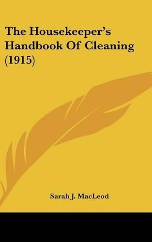 Cover image for The Housekeeper's Handbook of Cleaning (1915)