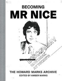 Cover image for Becoming Mr Nice: THE HOWARD MARKS ARCHIVE
