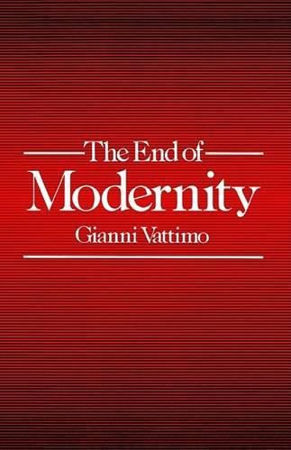 Cover image for The End of Modernity: Nihilism and Hermeneutics in Postmodern Culture