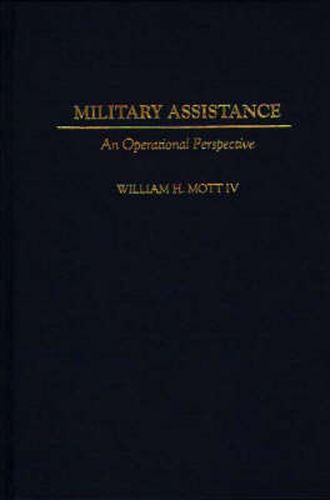 Cover image for Military Assistance: An Operational Perspective