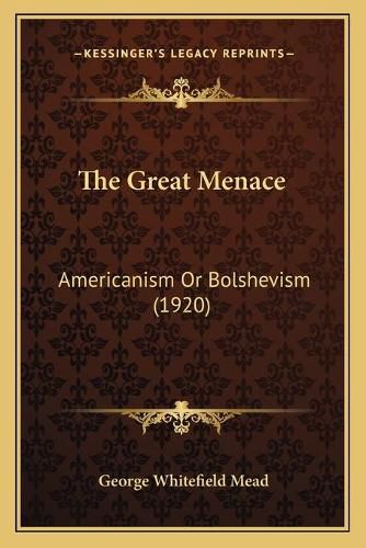 The Great Menace: Americanism or Bolshevism (1920)