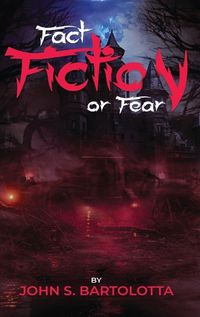 Cover image for Fact, Fiction Or Fear