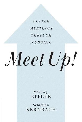 Cover image for Meet Up!: Better Meetings Through Nudging