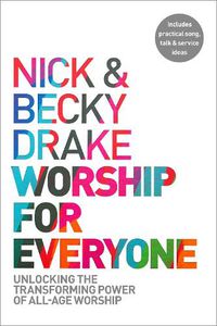 Cover image for Worship For Everyone: Unlocking the Transforming Power of All-Age Worship