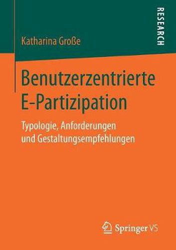 Benutzerzentrierte E-Partizipation: Typologie, Anforderungen Und Gestaltungsempfehlungen