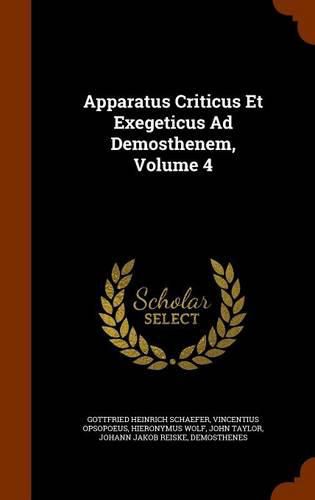 Apparatus Criticus Et Exegeticus Ad Demosthenem, Volume 4