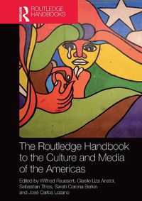 Cover image for The Routledge Handbook to the Culture and Media of the Americas