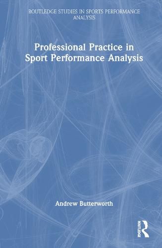 Cover image for Professional Practice in Sport Performance Analysis