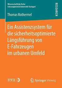 Cover image for Ein Assistenzsystem Fur Die Sicherheitsoptimierte Langsfuhrung Von E-Fahrzeugen Im Urbanen Umfeld