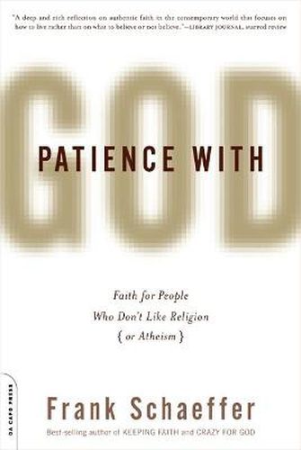 Cover image for Patience with God: Faith for People Who Don't Like Religion (or Atheism)