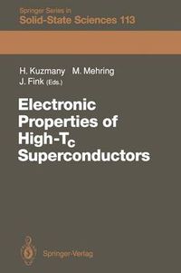 Cover image for Electronic Properties of High-Tc Superconductors: The Normal and the Superconducting State of High-Tc Materials