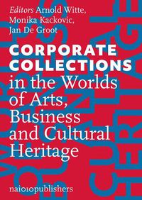 Cover image for Corporate Collections in the Worlds of Arts, Business and Cultural Heritage