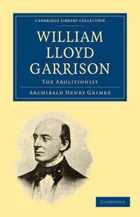 Cover image for William Lloyd Garrison: The Abolitionist