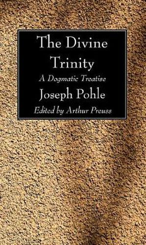 The Divine Trinity: A Dogmatic Treatise