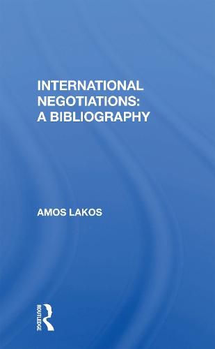 Cover image for International Negotiations: A Bibliography