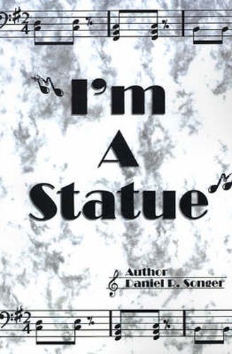 Cover image for I'm a Statue: A Book of Poem Lyrics and Slogans