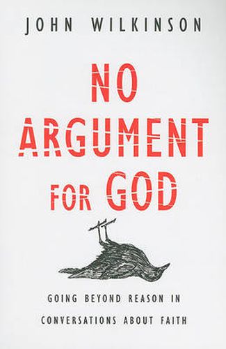 Cover image for No Argument for God: Going Beyond Reason in Conversations About Faith