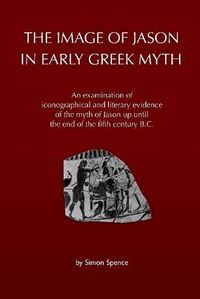 Cover image for The Image of Jason in Early Greek Myth