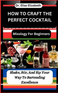 Cover image for How to Craft the Perfect Cocktail